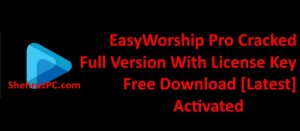 easyworship 7.1.4.2 license file download
